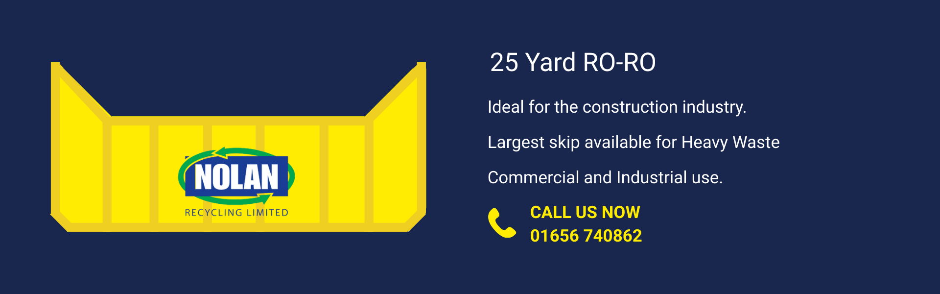 Nolan Recyling 25 yard Roll on Roll off Hookloader skip which is available to commercial customers