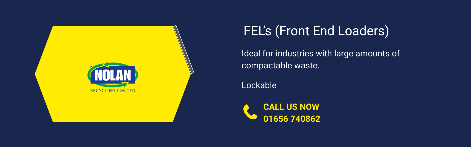Nolan Recyling Front End Loader skip which is available to commercial customers